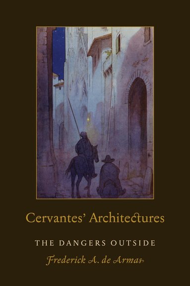 Frederick A. de Armas - Cervantes' Architectures, Inbunden