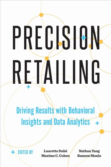 Laurette Dubé, Maxime Cohen, Nathan Yang, Bassem Monla - Precision Retailing, Inbunden