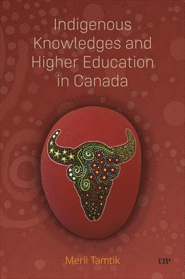 Indigenous Knowledges and Higher Education in Canada 1