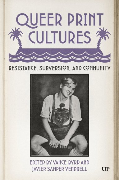 Javier Samper Vendrell, Vance Byrd - Queer Print Cultures, Inbunden