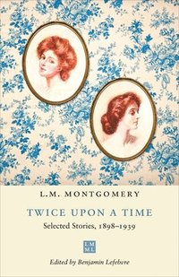 bokomslag Twice Upon a Time: Selected Stories, 1898-1939