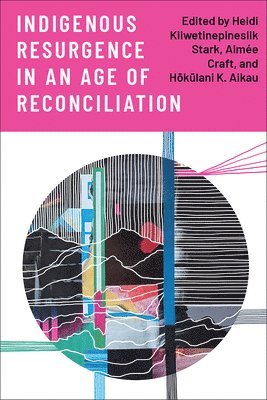 bokomslag Indigenous Resurgence in an Age of Reconciliation