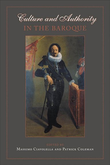 Massimo Ciavolella, Patrick Coleman - Culture and Authority in the Baroque, Häftad