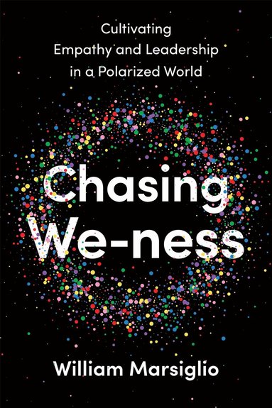 William Marsiglio - Chasing We-ness, Inbunden