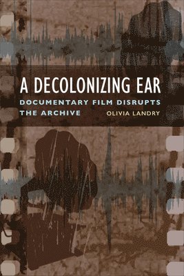 Olivia Landry - Decolonizing Ear, Inbunden