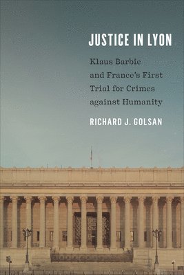 Richard J. Golsan - Justice in Lyon, Häftad