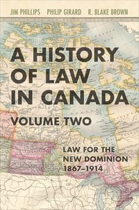 bokomslag A History of Law in Canada, Volume Two