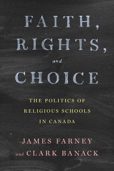 James Farney, Clark Banack - Faith, Rights, and Choice, Inbunden