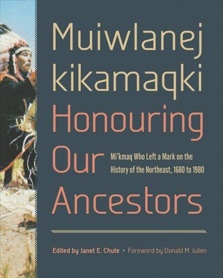 bokomslag Muiwlanej kikamaqki &quot;Honouring Our Ancestors&quot;