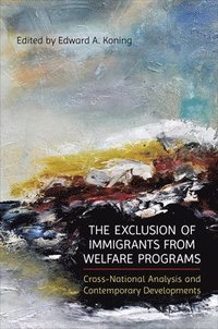 bokomslag The Exclusion of Immigrants from Welfare Programs