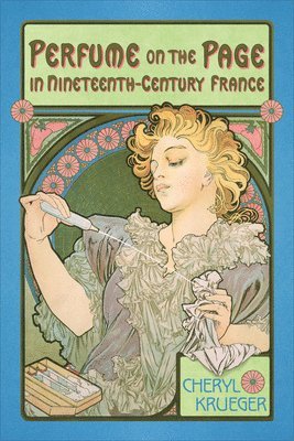 Perfume on the Page in Nineteenth-Century France 1