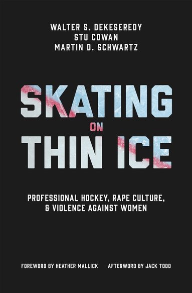Walter DeKeseredy, Stu Cowan, Martin D. Schwartz - Skating on Thin Ice, Inbunden