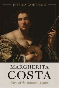 bokomslag Margherita Costa, Diva of the Baroque Court