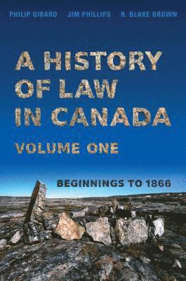 bokomslag A History of Law in Canada, Volume One