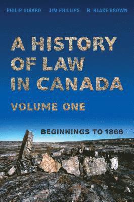 Philip Girard, Jim Phillips, R. Blake Brown, R Blake Brown - History of Law in Canada, Volume One, Häftad