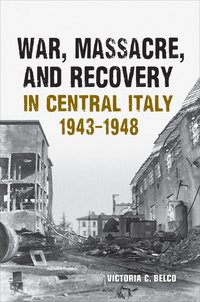 bokomslag War, Massacre, and Recovery in Central Italy, 1943-1948