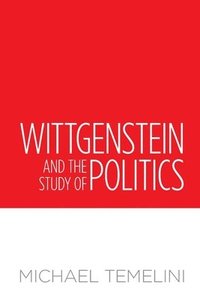 bokomslag Wittgenstein and the Study of Politics