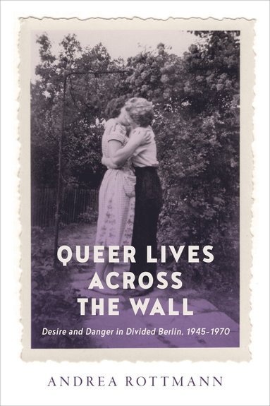 bokomslag Queer Lives Across the Wall