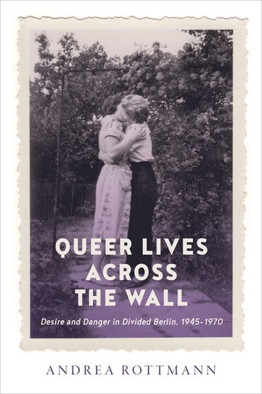 bokomslag Queer Lives across the Wall