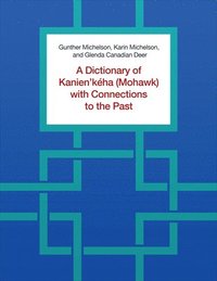 bokomslag A Dictionary of Kanien'kha (Mohawk) with Connections to the Past