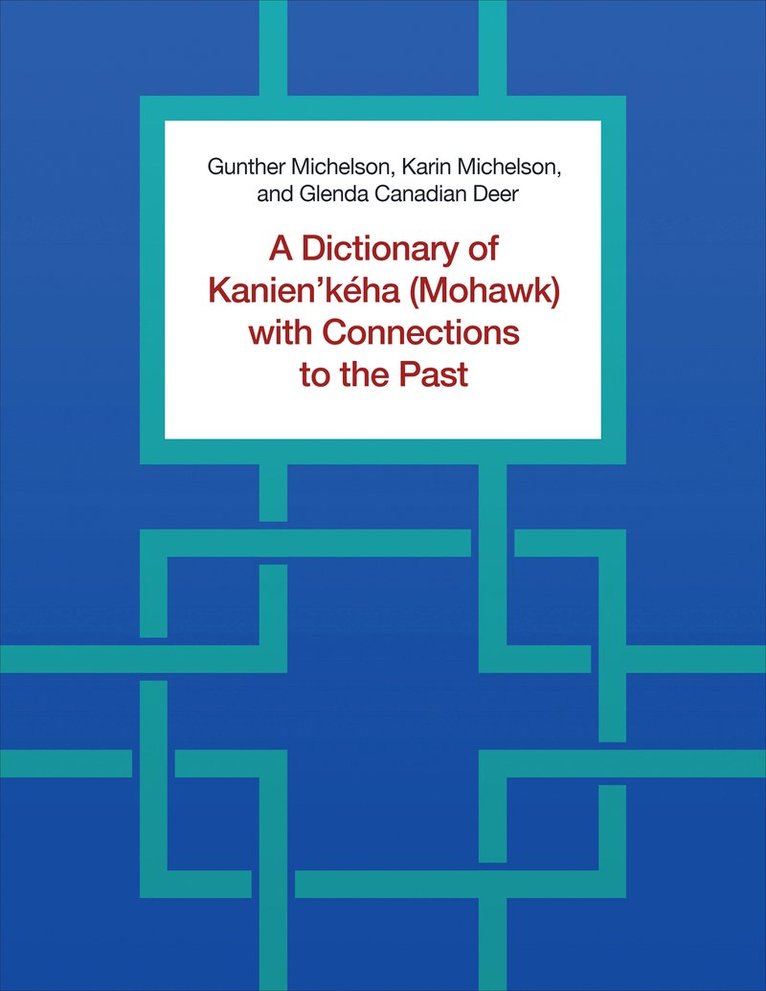 Gunther Michelson, Karin Michelson, Glenda Canadian Deer - Dictionary of Kanien'kéha (Mohawk) with Connections to the Past, Häftad