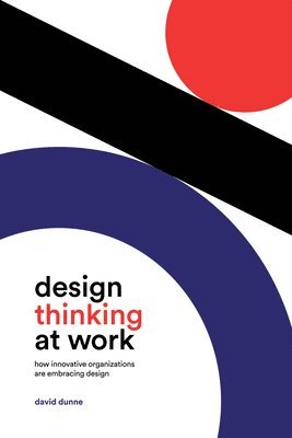 Design Thinking at Work 1