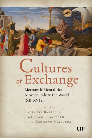Susanna Barsella, William Caferro, Germano Maifreda - Cultures of Exchange, Inbunden