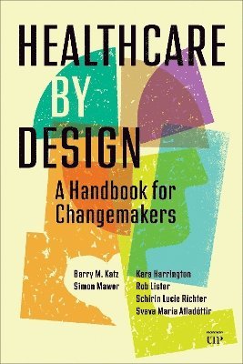 Barry Katz, Simon Mawer, Kara Harrington, Rob Lister, Schirin Lucie Richter, Svava Maria Atladóttir, Svava Maria Atladottir, Future Medical Systems LLC - Healthcare by Design, Inbunden