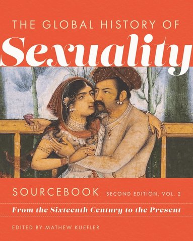 Mathew Kuefler, Mathew Kuefler - Global History of Sexuality Sourcebook, Häftad
