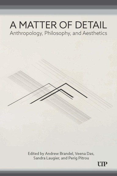Andrew Brandel, Veena Das, Sandra Laugier, Perig Pitrou, Andrew Brandel, Veena Das, Sandra Laugier, Perig Pitrou - Matter of Detail, Inbunden