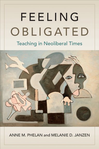 Anne M. Phelan, Melanie D. Janzen - Feeling Obligated, Inbunden