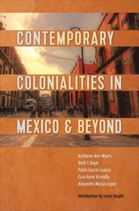 bokomslag Contemporary Colonialities in Mexico and Beyond