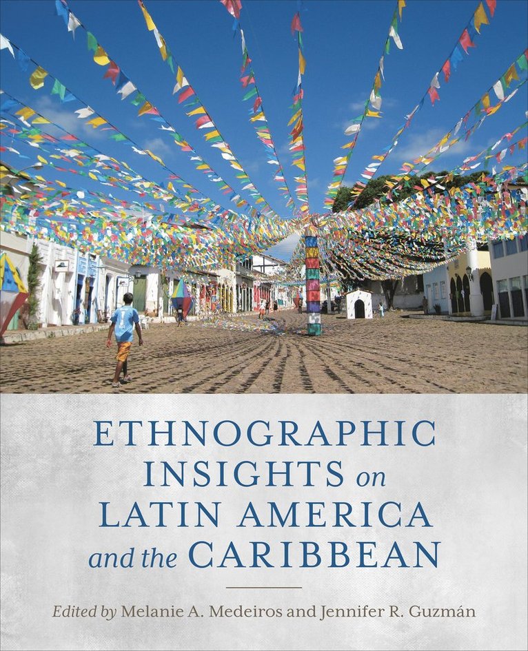 Melanie A. Medeiros, Jennifer R. Guzman, Melanie A Medeiros, Jennifer R Guzman - Ethnographic Insights on Latin America and the Caribbean, Häftad