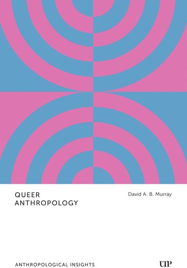 bokomslag Queer Anthropology