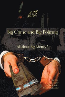 Tonita Murray, Elizabeth Kirley, Stephen Schneider - Big Crime and Big Policing, Häftad
