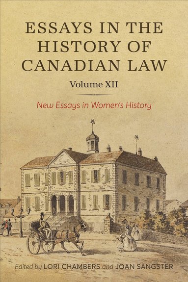 Lori Chambers, Joan Sangster - XIIEssays in the History of Canadian Law, Volume XII, Inbunden