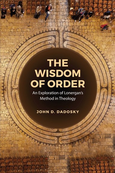 John Dadosky - Wisdom of Order, Inbunden