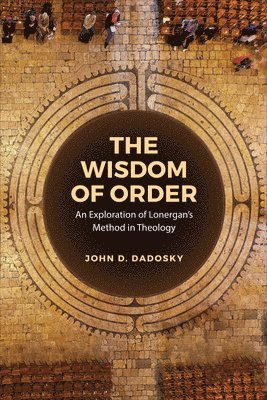 John Dadosky - Wisdom of Order, Inbunden
