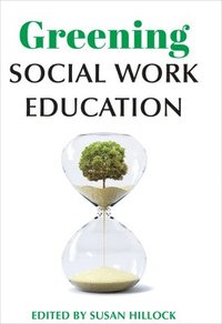 bokomslag Greening Social Work Education