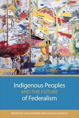 bokomslag Indigenous Peoples and the Future of Federalism