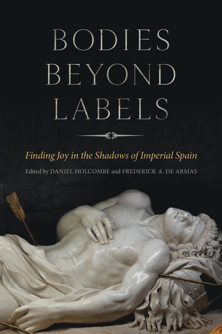 Frederick a de Armas, Daniel Holcombe, Frederick A. de Armas, Frederick a. de Armas, Frederick a de Armas - Bodies Beyond Labels, Inbunden