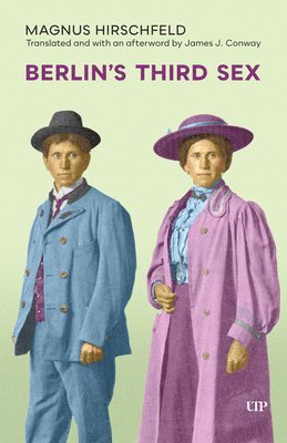 Magnus Hirschfeld - Berlin's Third Sex, Häftad