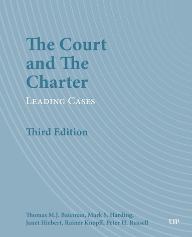 Thomas M.J. Bateman, Mark S. Harding, Rainer Knopff, Peter H. Russell - Court and the Charter, Häftad