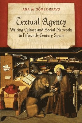 bokomslag Textual Agency: Writing Culture and Social Networks in Fifteenth-Century Spain
