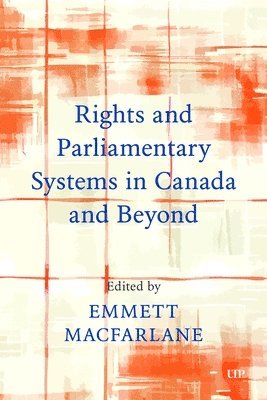 bokomslag Rights and Parliamentary Systems in Canada and Beyond