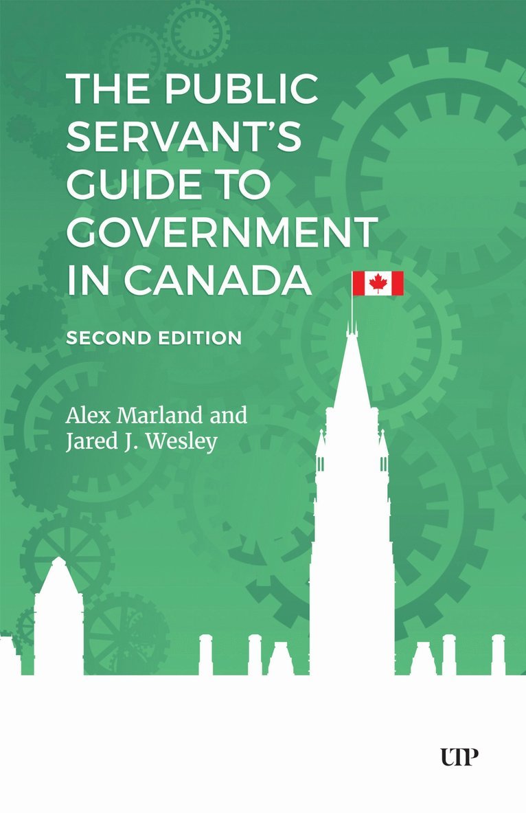 The Public Servant's Guide to Government in Canada, Second Edition 1