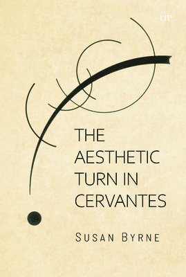 bokomslag Aesthetic Turn in Cervantes