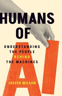 Joseph Wilson - Humans of AI, Inbunden