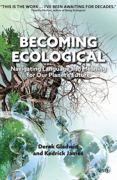 Derek Gladwin, Kedrick James - Becoming Ecological, Inbunden