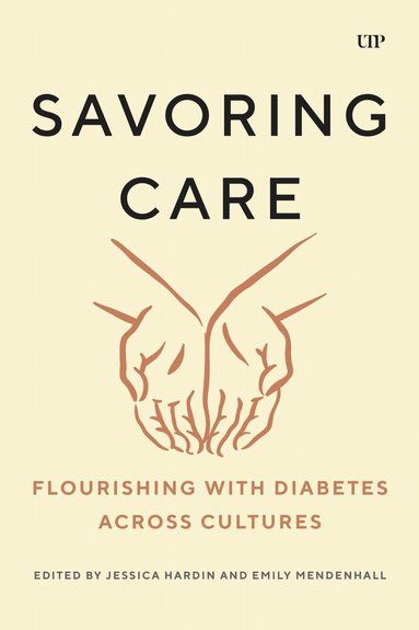 Jessica Hardin, Emily Mendenhall - Savoring Care, Inbunden